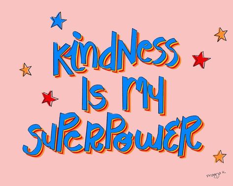 Pragya kothari - kindness is my superpower. Inspirational phrase, lettering, editorial, wall art, children’s illustrations, art prints, joyful expression, home decor, hand lettering. Superpower Illustration, Joyful Expression, Art Children, Illustrations Art, Inspirational Phrases, Illustrators On Instagram, Colorful Artwork, Childrens Illustrations, Freelance Illustrator