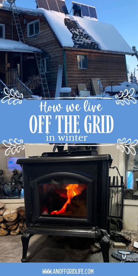 Living Off Grid in Winter: How We Prepare text overlay on image of wood stove and snow covered cabin with solar panels. Off Grid Kitchen, Off Grid Home, Forest Living, Living Off The Grid, Homestead Ideas, Homesteading Diy, Homestead Living, Northwest Territories, Urban Homesteading