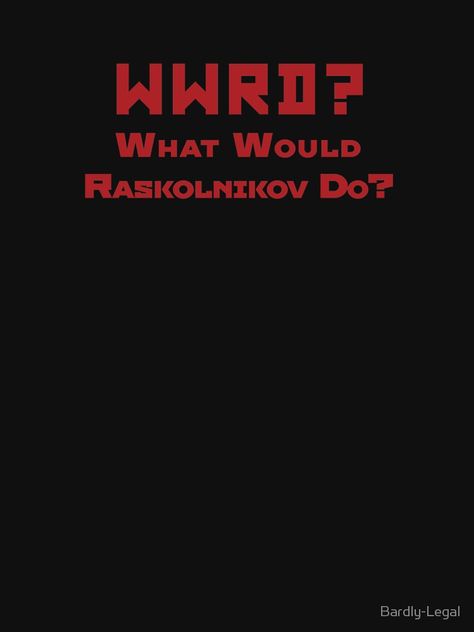 What Would Raskolnikov Do? by Bardly-Legal Rodion Raskolnikov Aesthetic, Raskolnikov Aesthetic, Raskolnikov Fanart, Raskolnikov Art, Raskolnikov X Razumikhin, Dostoyevsky Books, Dostoevsky Quotes, Literature Humor, Russian Literature