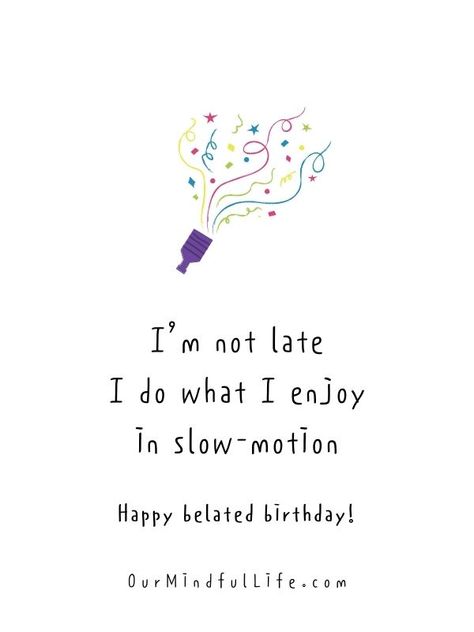 Late Birthday Wishes For Best Friend, Bd Caption, Unique Birthday Wishes For Brother, Silly Birthday Wishes, Birthday Lines, Funny Belated Birthday Wishes, Belated Birthday Messages, Late Birthday Wishes, Short Birthday Wishes