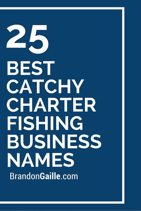 25 Best Catchy Charter Fishing Business Names Fishing Slogans, Fishing Boat Names, Fishing Business, Fishing Store, Catchy Names, Catchy Slogans, Boat Names, Blog Names, Fishing Techniques