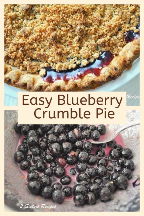 Blueberry Crumble Pie by 2sistersrecipes.com Best Blueberry Pie Recipe, Blueberry Crumb Pie, Easy Blueberry Crumble, Blueberry Crumble Pie, Berry Pie Recipe, Blueberry Pie Recipe, Fresh Blueberry Pie, Crumble Pie, Crazy For Crust