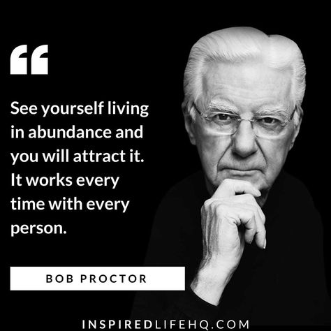 47 Inspiring Bob Proctor Quotes and Sayings That Can Help Transform Your Life Bob Proctor Quotes Motivation, Quotes On Becoming, Bob Proctor Quotes, Becoming Successful, Start Quotes, Start Manifesting, Bear Quote, Funny Morning Pictures, Bob Proctor