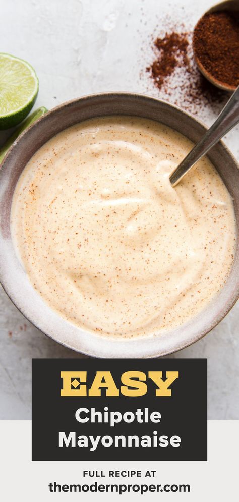 a bowl of chipotle mayonnaise made with mayo, lime juice, milk and chipotle chili powder Chipotle Mayo Recipe Easy, Chipotle Mayo Sauce, Chipotle Mayo Recipe, Chipotle Mayonnaise, Vegan Chipotle, Chipotle Crema, Homemade Chipotle, Mayo Recipe, The Modern Proper