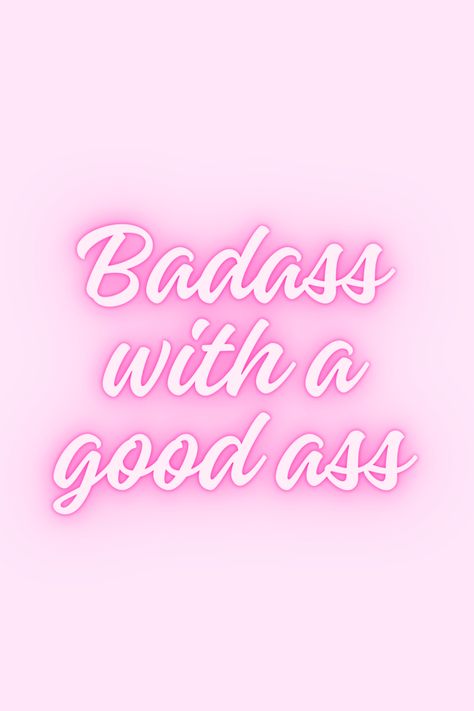 pink, pink quote, badass with a good ass, pink badass with a good ass Badass Aesthetic, Pink Quotes, Iphone Backgrounds, Baddie Quotes, Pink Pink, Screen Savers, Quote Aesthetic, Iphone Background, Vision Board