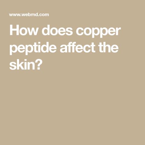 How does copper peptide affect the skin? Copper Peptides, Scar Tissue, Emergency Medical, Anti Aging Skin Products, Aging Skin Care, Dermatology, Medical Advice, Skin Care Products, The Skin