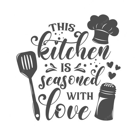 Kitchen Slogan Ideas, This Kitchen Is Seasoned With Love, Happy Cooking Quotes, Kitchen Quotes Decor Wall Words Sayings, Logo Kitchen Design, Kitchen Diy Decor Ideas Wall Art, Cute Kitchen Quotes, Kitchen Calligraphy, Quotes For Kitchen Wall