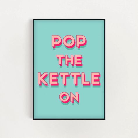 Pop the Kettle on Print / Kitchen Print / Tea / Retro Wall Art - Etsy UK Teal Kitchen Walls, Colorful Kitchen Art, Watercolor Fruit, Tea Lovers Gift, Kitchen Prints, Teal And Pink, Retro Wall Art, Gift Quotes, Retro Wall