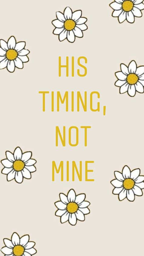 For Such A Time As This Wallpaper, His Timing Not Mine, Gods Timing, Jesus Saves, Trust God, Not Mine, Wallpaper Backgrounds, Random Stuff, Inspirational Quotes