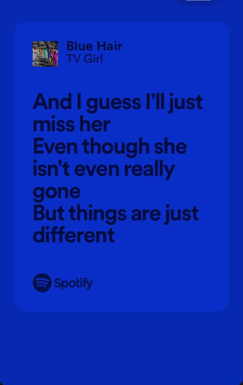 Blue Hair Lyrics, Always Lyrics, Spotify Quotes, Cute Text Quotes, Meaningful Lyrics, Tv Girl, Spotify Lyrics, Lyrics Aesthetic, Vibe Song