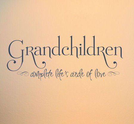 grandparents quotes and sayings | Home > New and Noteworthy . Grandkids Quotes, Granddaughter Quotes, Quotes About Grandchildren, Grandmother Quotes, Grandparents Quotes, Grandma Quotes, Quotes By Authors, Wall Quotes Decals, Baby Quotes