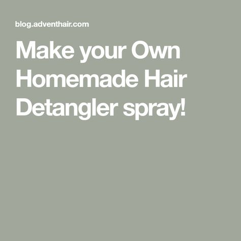 Make your Own Homemade Hair Detangler spray! Homemade Hair Detangler, Diy Hair Detangler Spray, Hair Detangler Spray, Diy Hair Detangler, Diy Natural Hair, Diy Haircare, Clean Scalp, Natural Hair Diy, Homemade Hair