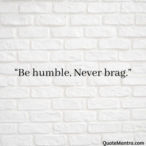 Dont Expect Quotes, Stay Humble Quotes, Bragging Quotes, Quotes About Life Lessons, Perception Quotes, Life Lessons Quotes, Humble Quotes, Expectation Quotes, Motivational Quotes About Life