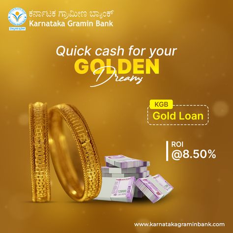 Quick cash for your Golden dreams KGB Gold Loan #karnatakagraminbank #kgb #goldloan #gold #banking #finance #loan #karnataka Gold Loan Creative Poster, Cash Loan Flyer Design, Gold Loan Creative Ads, Gold Loan Poster, Gold Loan, Corporate Giveaways, Gold Investments, Union Bank, Diwali Images