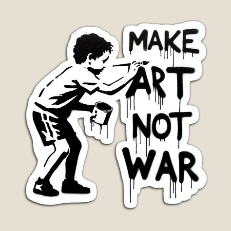 Get my art printed on awesome products. Support me at Redbubble #RBandME: https://www.redbubble.com/i/magnet/Make-Art-Not-War-Graffiti-Stencil-Banksy-inspired-by-EdgyEdgeArt/165773642.TBCTK?asc=u Banksy Stencil, Graffiti Stencil, Banksy Graffiti, Hand Draw, Activity For Kids, Banksy, Make Art, Awesome Products, Graffiti