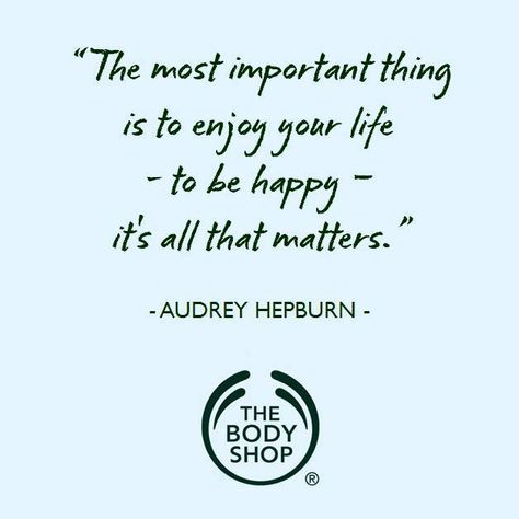 Audrey Hepburn / The Body Shop The Body Shop Logo, Fake Relationship Quotes, Best Body Shop Products, Treat Quotes, The Body Shop At Home, Body Shop Skincare, Body Shop At Home, Seuss Quotes, Grey's Anatomy Quotes