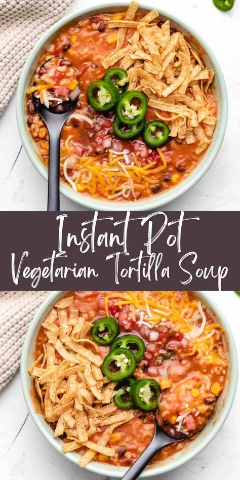 Instant Pot vegetarian tortilla soup is made with pantry staples in less than 30 minutes. This recipe makes a hearty lunch or dinner. Veg Tortilla Soup, Instant Pot Vegetarian Tortilla Soup, Crockpot Tortilla Soup Vegetarian, Vegan Soup Recipes Instant Pot, Meatless Tortilla Soup, Vegetarian Instant Pot Soup, Instapot Soup Recipes Vegetarian, Tortilla Soup Vegetarian, Vegetable Tortilla Soup