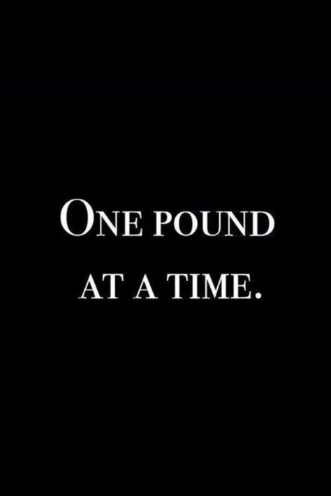 One pound at a time. Loose 100 Pounds, My Motivation, 150 Pounds, Spark People, Inspiration Fitness, People Dont Understand, Motivation Board, Negative Comments, Forrest Gump