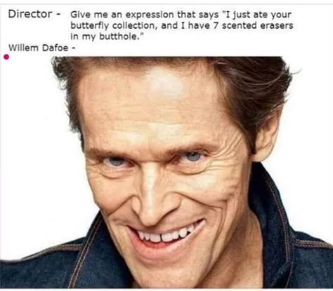 Willem Dafoe Willem Dafoe, Moustaches, You Meme, National Treasure, Super Funny, Best Memes, Funny Laugh, Popular Memes, Make You Smile