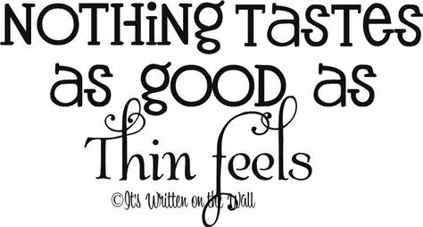 nothing tastes as good... Diet Motivation Quotes, Losing Weight Motivation, Inspiration Quote, Diet Motivation, Healthier Lifestyle, Fitness Motivation Quotes, I Work Out, Vinyl Lettering, Vinyl Colors