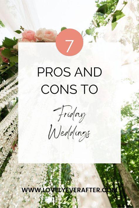 7 pros and cons to Friday weddings Friday Night Wedding, One Week Before Wedding, Friday Wedding Timeline, 4pm Wedding Day Timeline, Friday Night Wedding Timeline, Wedding Day Timeline 4pm No First Look, Day Of Wedding Timeline 4:00 Ceremony, Alternative Wedding Inspiration, Night Before Wedding