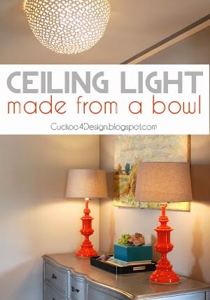 DIY ceiling light made from HomeGoods clearance bowl by Cuckoo4Design Chic Light Fixtures, Red Lamps, Painted Lamps, Bowl Lamp, Tan Shades, Cover Up Ideas, Diy Lights, Outdoor Lighting Design, Orange Lamps