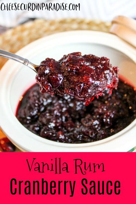 Fresh cranberries simmer in white rum, vanilla, and sugar to make a rich and bold sauce. Slightly sweet and slightly tart this spirited cranberry sauce is perfect for a holiday table. #CranberryWeek #CranberrySauce #CheeseCurdInParadise Cranberry Pancakes, 2023 Thanksgiving, Delicious Sauces, Cheese Curd, Jam Maker, Cranberry Compote, 30 Diet, Vanilla Rum, Glazed Meatballs