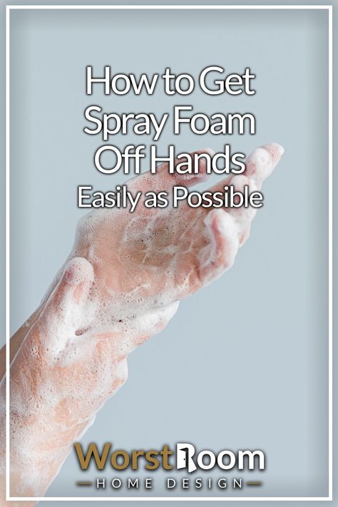 How to Get Spray Foam Off Hands Easily as Possible Styrofoam Painting, Spray Foam Crafts, Diy Furniture Spray, Mold Spray, Wet Foam, Foam Carving, Foam Glue, Spray Insulation, Expanding Foam