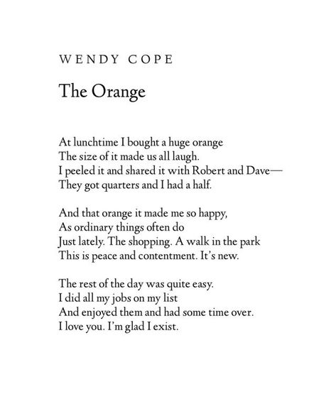 granny fan #1 on Twitter: "… " The Orange By Wendy Cope, Wendy Cope, Leo Buscaglia, Best Poems, Mary Oliver, Poetry Words, Poem Quotes, A Poem, Poetry Quotes