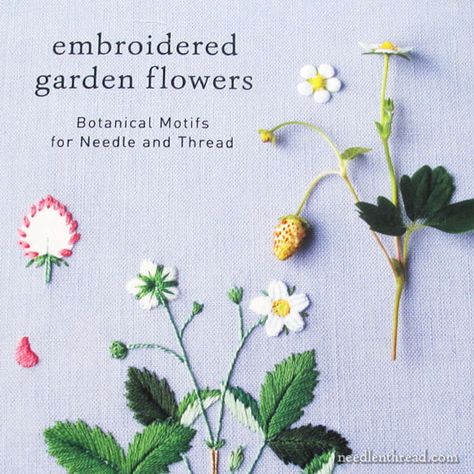 Today, let's talk embroidered flowers! I want to show you an embroidery project book I've had for a while, that I think is utterly charming. Hopefully, if you're in the same hemisphere I'm in, you're finally enjoying some spring weather. It's been slow coming this year, hasn't it? No matter wher Embroidered Garden, Kazuko Aoki, Herb Embroidery, Full Garden, Flower Varieties, Botanical Motifs, Flowers Botanical, To Autumn, Embroidery Book