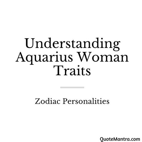 Understanding Aquarius Woman Traits: Unique Qualities and Rare Characteristics About Aquarius Women, Aquarius Woman Personality, Aquarius Woman Traits, Aquarius Negative Traits, Aquarius Personality Traits, Aquarius Bad Traits, Aquarius Personality, Aquarius Woman, Zodiac Personalities