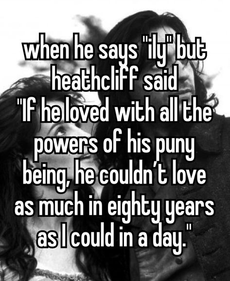 heathcliff quotes ; wuthering heights quotes ; emily bronte ; whisper meme Withering Heights Fanart, Cathy Wuthering Heights, Heathcliff Wuthering Heights Aesthetic, Heathcliff Aesthetic, Wuthering Heights Fanart, Wuthering Heights Aesthetic, Heathcliff And Catherine, Heathcliff Wuthering Heights, Emily Bronte Wuthering Heights