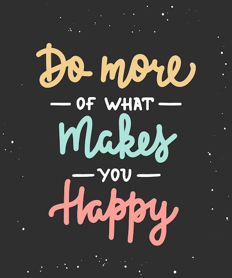 Do more of what makes you happy motivati... | Premium Vector #Freepik #vector #good-vibes #typography-t-shirt-design #t-shirt-graphic #typography-lettering Good Vibes Quotes Positivity, Good Vibes Quotes, Quotes Positivity, Vector Quotes, What Makes You Happy, Inspirational Quotes Motivation, You Happy, Inspirational Quote, Do More