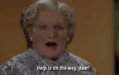 Mrs Doubtfire Help Is On The Way GIF - MrsDoubtfire HelpIsOnTheWay RobinWilliams - Discover & Share GIFs Mrs Doubtfire Quotes, Ms Doubtfire, Help Gif, Cna Humor, Help Is On The Way, Mrs Doubtfire, Good Morning Funny, Funny Vines, Robin Williams