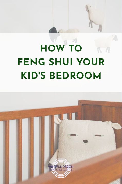 Wooden crib with stuffed animal inside, and sheep mobile above. Text says "How to feng shui your kid's bedroom" Feng Shui Kids Bedroom, Bed Feng Shui, Room Feng Shui, Kids Going To School, Shared Kids Room, Feng Shui Bedroom, Toddler Rooms, Kid's Bedroom, Kids Bedrooms