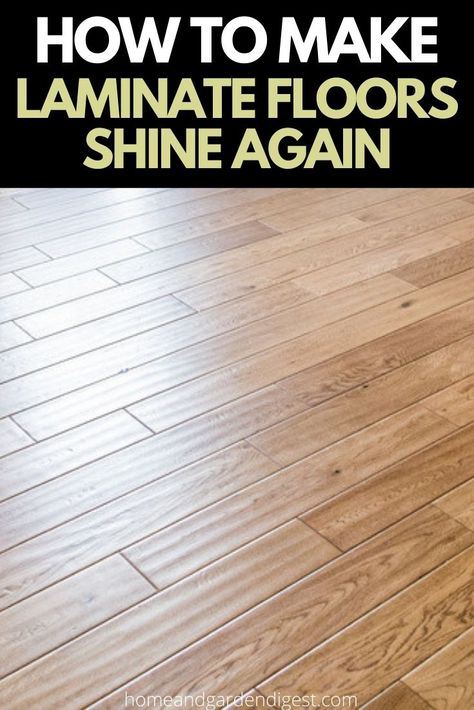 How To Make Laminate Floors Shine Again - Quick and Easy Ways How To Shine Laminate Floors, Floor Shine Diy, How To Make Laminate Floors Shine, Shine Laminate Floors, Laminate Flooring Cleaner, Cleaning Laminate Wood Floors, Natural Laminate Flooring, Laminate Flooring Diy, Shiny Floors