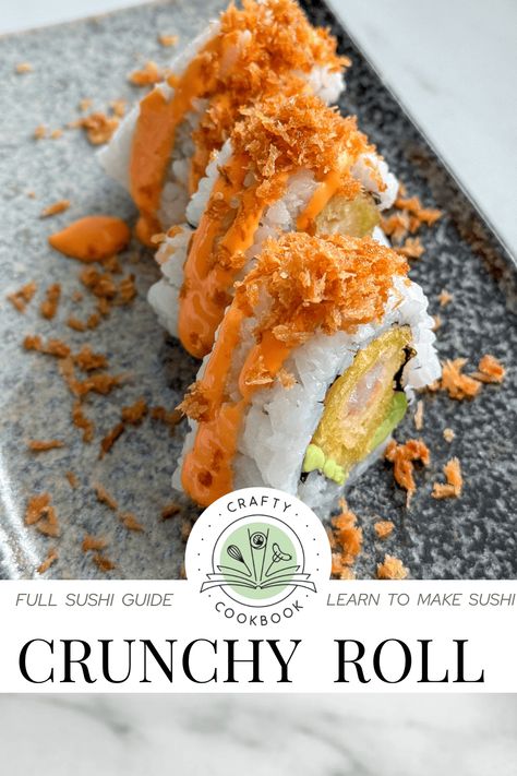 Crunchy Roll (Sushi) California Crunch Roll Sushi Recipe, Crunchy Sushi Roll, Crunchy Roll Sushi, Shrimp Sushi Rolls, Tuna Sushi Rolls, Sushi Guide, Deep Fried Shrimp, Seaweed Wrap, Maki Roll