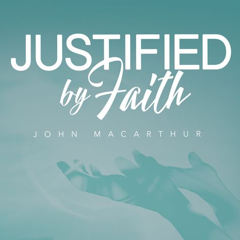 Justified by Faith Justified Wallpaper, The End Justifies The Means Quote, Justified By Faith, Panorama City, Investment Company, What If = Fear Even If = Faith, John Macarthur, Investment Companies, Family Learning