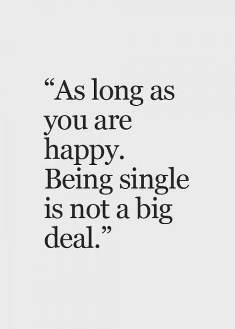 Happy Single Quotes Woman, Single Quotes Independent, Happy Single Quotes, Happy Being Single, Quotes Independent, Caring Quotes, Stay Encouraged, Happy Single, Looks Quotes