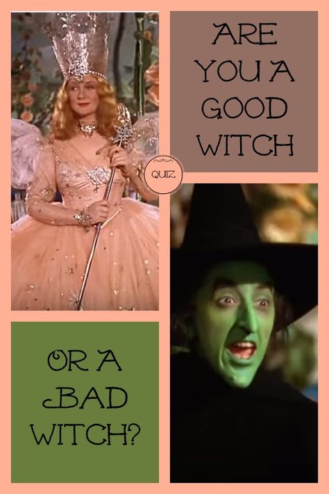 Are You A Good Witch Or A Bad Witch, Witch Quiz, Wizard Of Oz 1939, Feelin Groovy, Wicked Witch Of The West, Glinda The Good Witch, Bad Witch, Good Witch, The Wonderful Wizard Of Oz