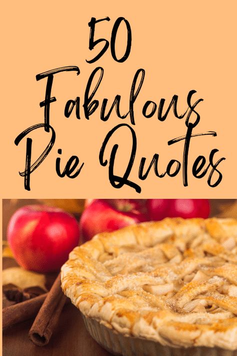 Enjoy these 50 fabulous pie quotes to inspire you on your baking journey! Pie Appreciation Sayings, Pie Meme Funny, National Pie Day Ideas, Pie Social Ideas, Apple Pie Quotes, Pie Day Ideas, Pie Quotes Funny, Pie Sayings, Pie Business