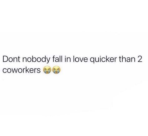 Work Crush Quotes, Coworker Crush, Crush On Coworker, Co Worker Memes, Work Crush, 2024 Diary, Type Shi, Crush Quotes, Your Crush