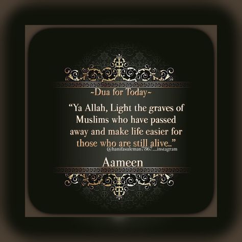 “Ya Allah, Light the graves of Muslims who have passed away and make life easier for those who are still alive..”  •  :::: ✨🍁✨🍁✨ :::: •  Aameen 3rd Friday Ramadan, Muslim Sayings, How To Make Dua, Dua Quotes, Dua Islamic, Missing Someone Quotes, I Miss My Mom, Believe In Yourself Quotes, Condolence Messages