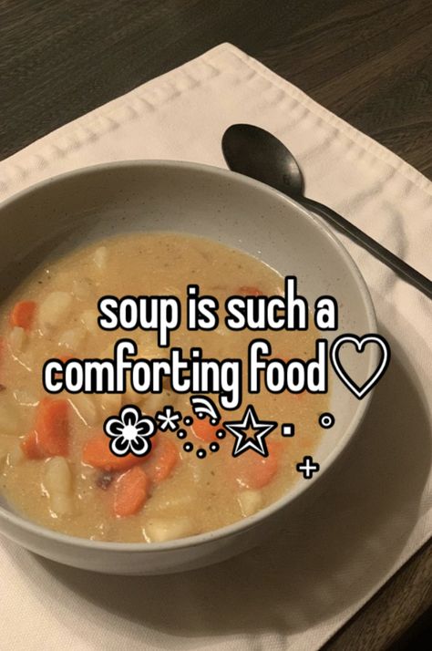 Aesthetic Soup, Food Whispers, When Your Sick, Soup Aesthetic, Sick Food, Whisper Aesthetic, Cute Coquette, Careless Whisper, Aesthetic Cute