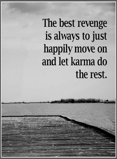 Karma Quotes The best revenge is always to just happily move on and let karma do the rest. Karma Quotes Funny Humor, Just Move On, Im Moving On Quotes, Bad Karma Quotes Revenge, Better Off Without You Quotes, Quotes Karma, Just Move On Quotes, Karma Said Quotes, Quotes About Karma Revenge