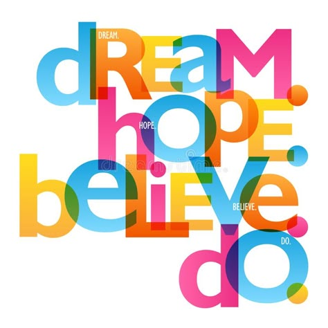 DREAM HOPE BELIEVE DO typography poster. Overlapping semi-transparent letters in blue, orange, yellow and pink. Vector vector illustration Company Holiday Card Design, Hope Lettering, Hope Typography, Happy Typography, Marketing Colors, Typo Poster, Hope Poster, Graphic Quotes, Graphic Design Fun