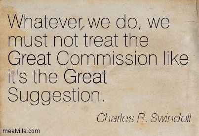 missionary quotes | 71 Famous Missionary Quotes – The Great Commission Call Great Commission Quotes, Mission Quotes, Missionary Quotes, Chuck Swindoll, The Great Commission, Great Commission, Christian Missionary, Matthew 10, Mission Trip