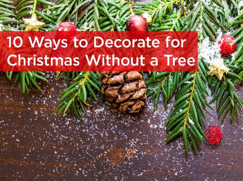 10 Ways to Decorate for Christmas Without a Tree No Tree Christmas Decor, Christmas Without A Tree, Ways To Decorate For Christmas, Battery Operated Christmas Lights, Christmas Tree Bulbs, Colorful Centerpieces, Decorate For Christmas, Christmas Photo Booth, Xmas Deco