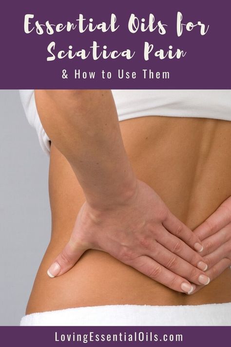 Essential Oils for Sciatica Pain & How to Use Them Pain Relief Essential Oils, Nerve Pain Remedies, Nerve Health, Essential Oils For Pain, Sciatica Pain Relief, Nerve Pain Relief, Sciatic Nerve Pain, Using Essential Oils, Sciatica Pain