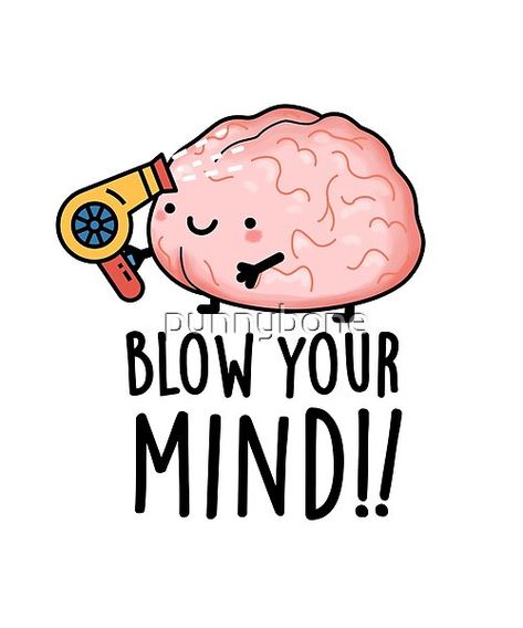 Blow Your Mind Cute Brain Pun features a cute brain blowing his mind with a hair blower! Perfect pun gift for family and friends who love cute brain puns. Brain Puns, Punny Puns, Hair Blower, Punny Cards, Funny Food Puns, Visual Puns, Cute Puns, Puns Jokes, Pun Gifts